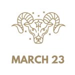 March 23 Zodiac Birthday: Sign, Personality, Health, Love & Lucky Numbers