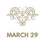March 29 Zodiac Birthday: Sign, Personality, Health, Love & Lucky Numbers