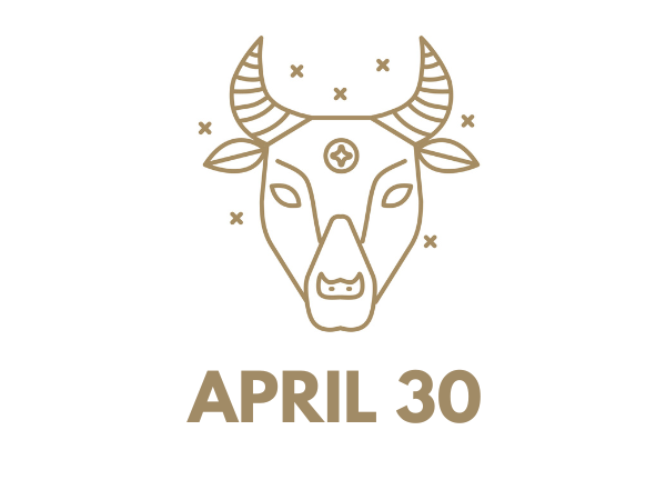 April 30 Zodiac Birthday: Sign, Personality, Health, Love & Lucky Numbers
